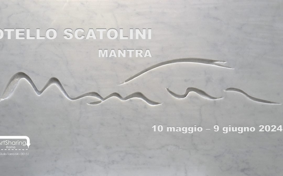 Otello Scatolini, Mantra. 10 maggio – 9 giugno 2024
