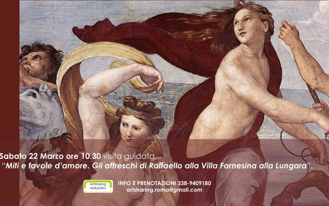 Miti e favole d’amore. Gli affreschi di Raffaello alla Villa Farnesina alla Lungara. Visita guidata per tutti
