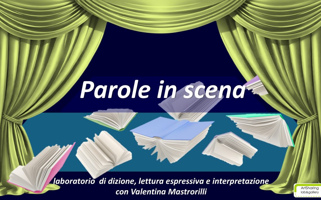Parole in scena: laboratorio trimestrale di dizione, lettura espressiva e interpretazione