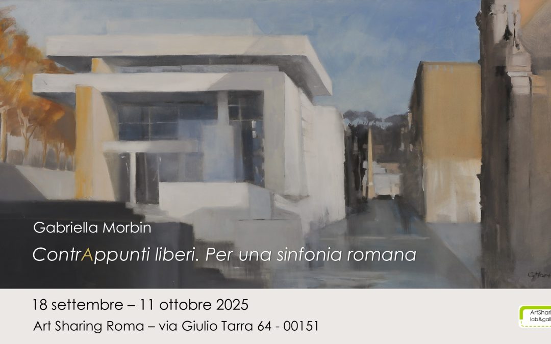 Gabriella Morbin | ContrAppunti liberi. Per una sinfonia romana