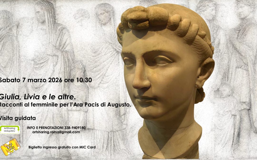 Sabato 7 marzo 2026, visita guidata. Giulia, Livia e le altre.