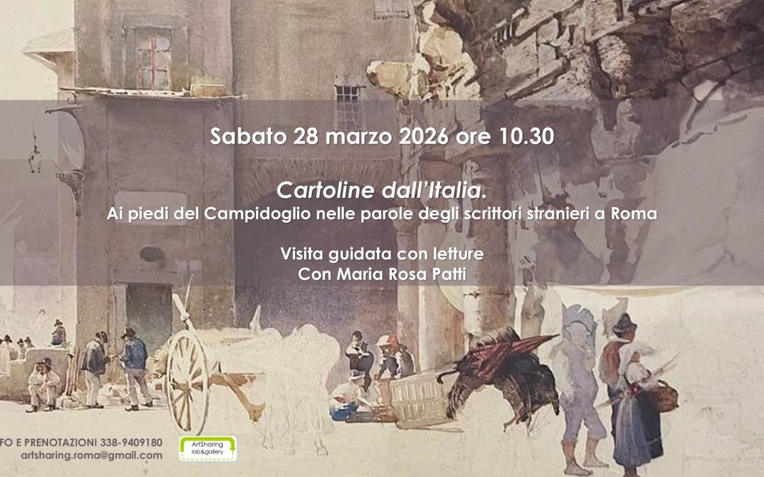 Visita guidata: Cartoline dall’Italia. Ai piedi del Campidoglio nelle parole dei viaggiatori stranieri a Roma