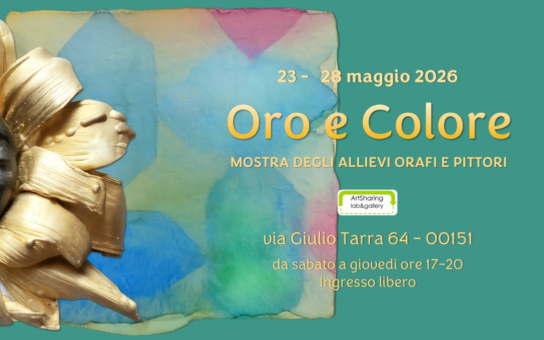 Oro e colore. Mostra di fine anno degli allievi orafi e pittori